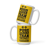 Push Harder than Yesterday mug